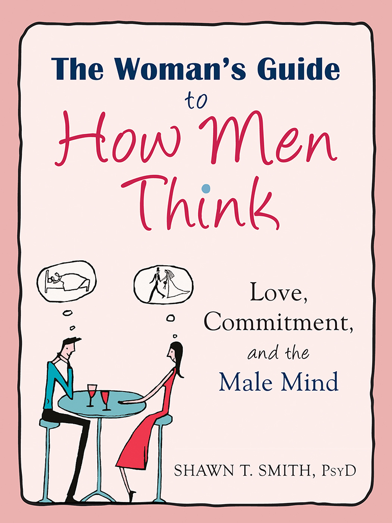 The Woman's Guide to How Men Think: Love, Commitment, and the Male Mind cover