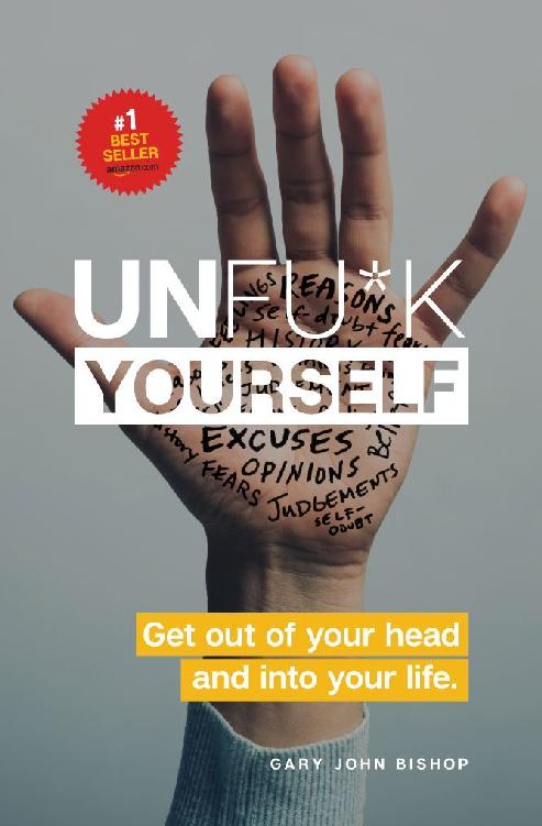 Unfu*k Yourself: Get out of your head and into your life cover